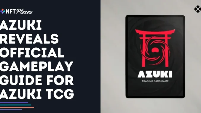 Azuki Reveals Official Gameplay Guide for Azuki TCG Azuki Reveals Official Gameplay Guide for Azuki TCG